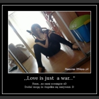 ,,Love is just  a war...''